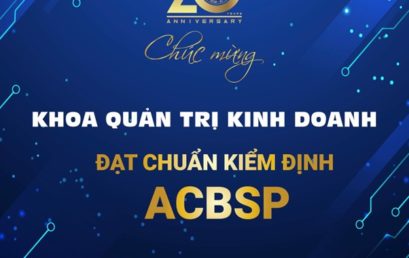 KHOA QUẢN TRỊ KINH DOANH TRƯỜNG ĐH QUỐC TẾ  ĐẠT KIỂM ĐỊNH ACBSP MỨC CAO NHẤT