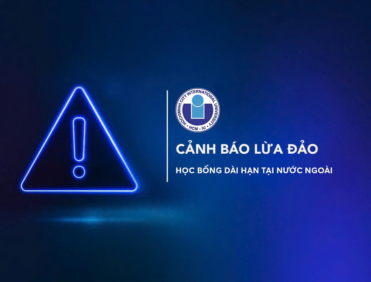 CẢNH BÁO THÔNG TIN GIẢ VỀ HỌC BỔNG DU HỌC DÀI HẠN CẢNH BÁO THÔNG TIN GIẢ VỀ HỌC BỔNG DU HỌC DÀI HẠN