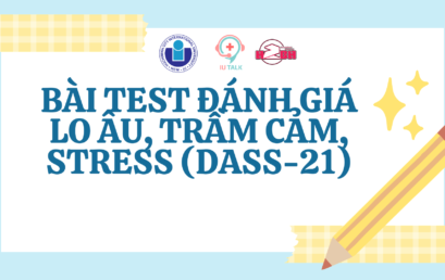 BÀI TEST ĐÁNH GIÁ LO ÂU, TRẦM CẢM, STRESS (DASS-21)