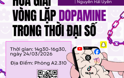 CHUYÊN ĐỀ TÂM LÝ: HOÁ GIẢI VÒNG LẶP DOPAMINE THỜI ĐẠI SỐ