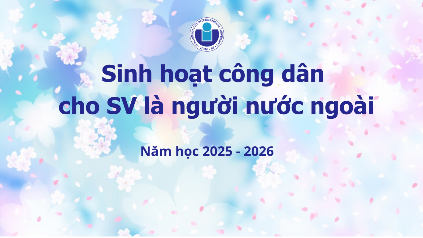 Sinh hoạt công dân cho sinh viên là người nước ngoài năm học 2025-2026